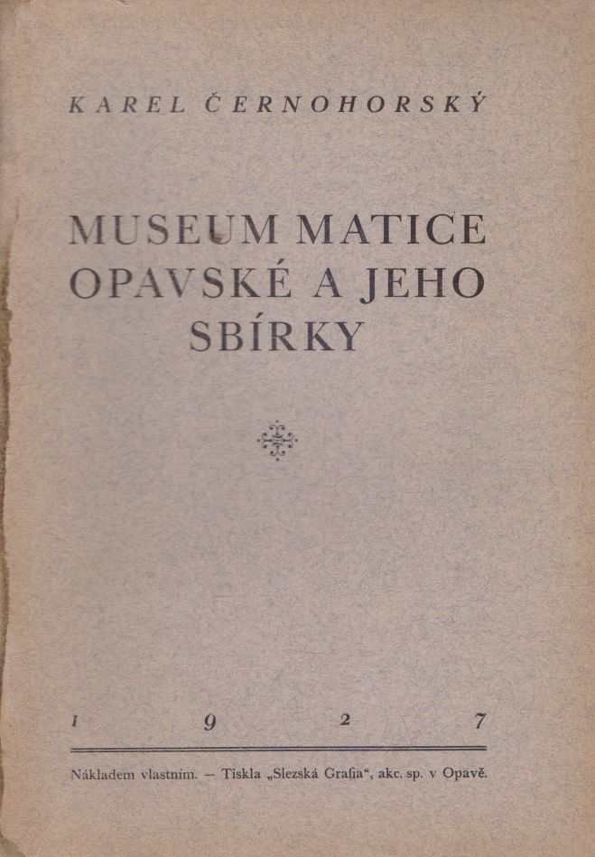 Karel ernohorsk - Museum Matice opavsk a jeho sbrky